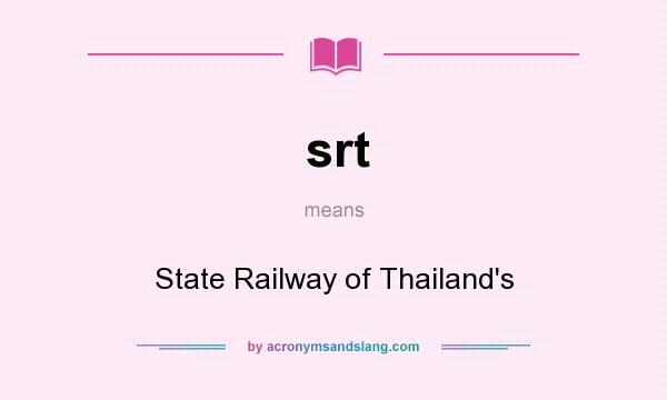 What does srt mean? It stands for State Railway of Thailand`s