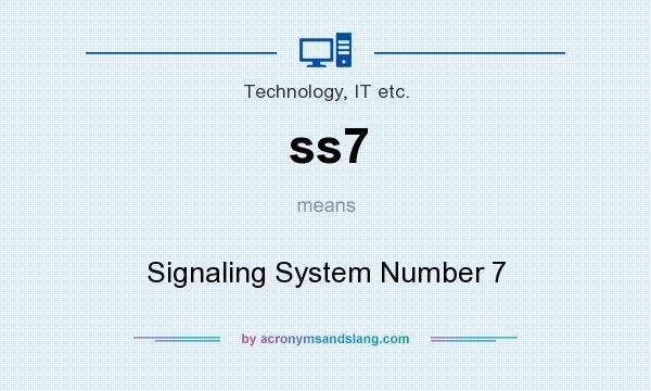 What does ss7 mean? It stands for Signaling System Number 7