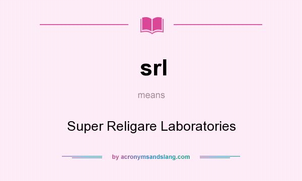 What does srl mean? It stands for Super Religare Laboratories