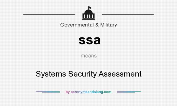 What does ssa mean? It stands for Systems Security Assessment