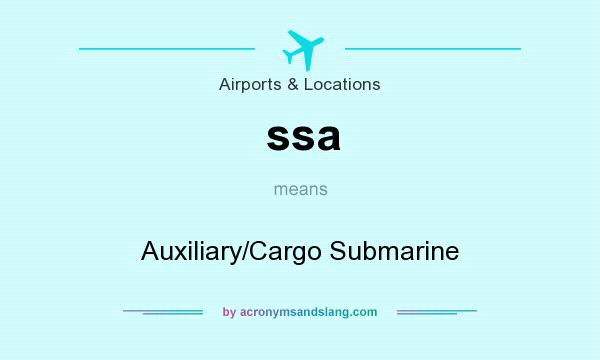 What does ssa mean? It stands for Auxiliary/Cargo Submarine