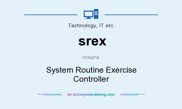 What does srex mean? It stands for System Routine Exercise Controller