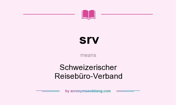 What does srv mean? It stands for Schweizerischer Reisebüro-Verband