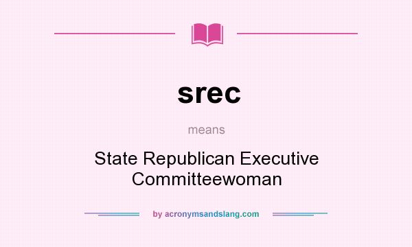 What does srec mean? It stands for State Republican Executive Committeewoman