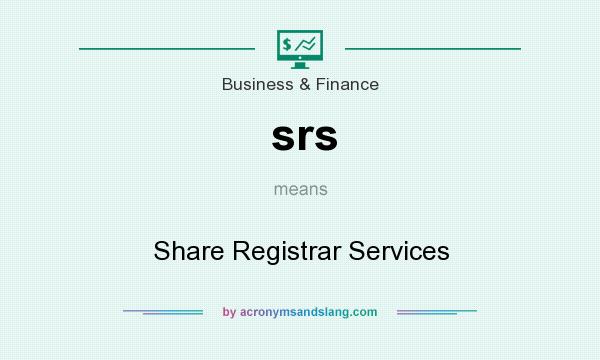 What does srs mean? It stands for Share Registrar Services