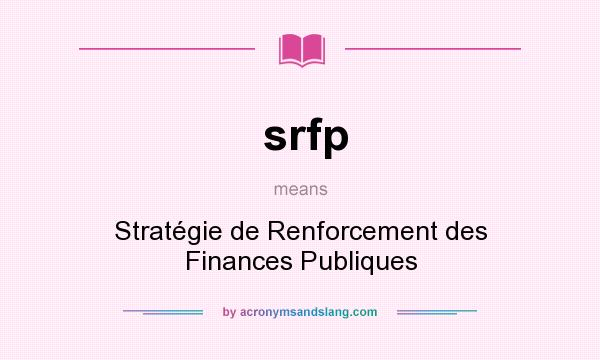 What does srfp mean? It stands for Stratégie de Renforcement des Finances Publiques