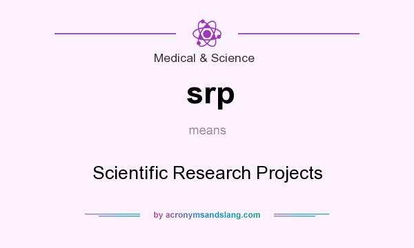 What does srp mean? It stands for Scientific Research Projects