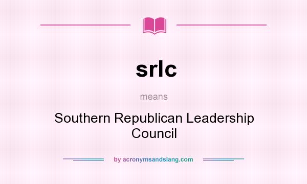 What does srlc mean? It stands for Southern Republican Leadership Council
