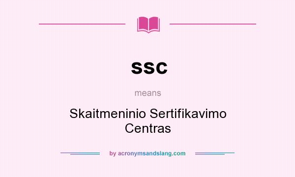 What does ssc mean? It stands for Skaitmeninio Sertifikavimo Centras