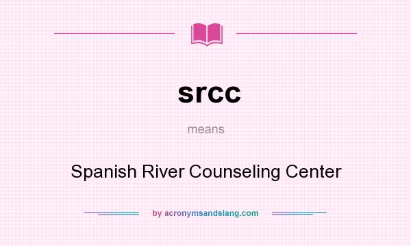 What does srcc mean? It stands for Spanish River Counseling Center