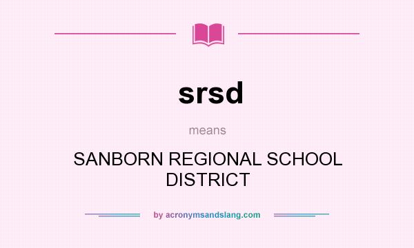 What does srsd mean? It stands for SANBORN REGIONAL SCHOOL DISTRICT