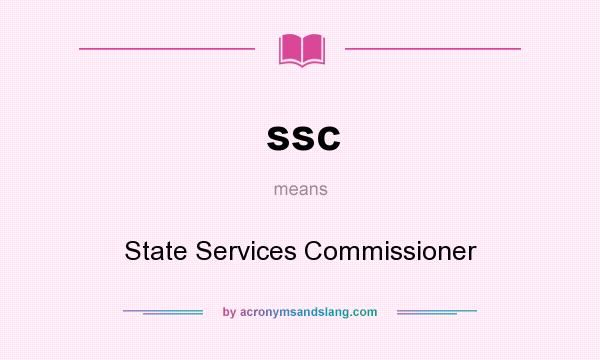 What does ssc mean? It stands for State Services Commissioner