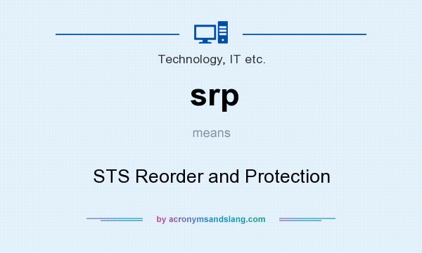 What does srp mean? It stands for STS Reorder and Protection