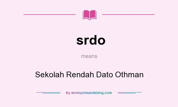 What does srdo mean? It stands for Sekolah Rendah Dato Othman