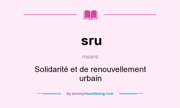 What does sru mean? It stands for Solidarité et de renouvellement urbain