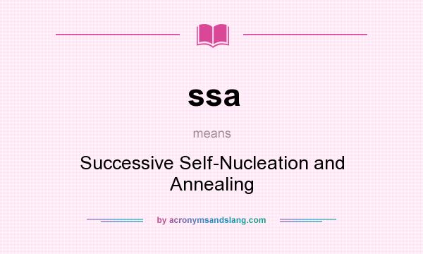 What does ssa mean? It stands for Successive Self-Nucleation and Annealing