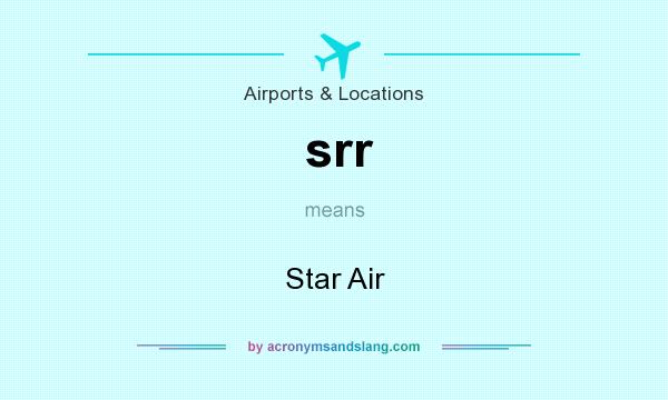 What does srr mean? It stands for Star Air
