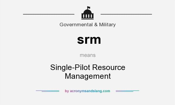 What does srm mean? It stands for Single-Pilot Resource Management