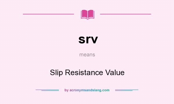 What does srv mean? It stands for Slip Resistance Value