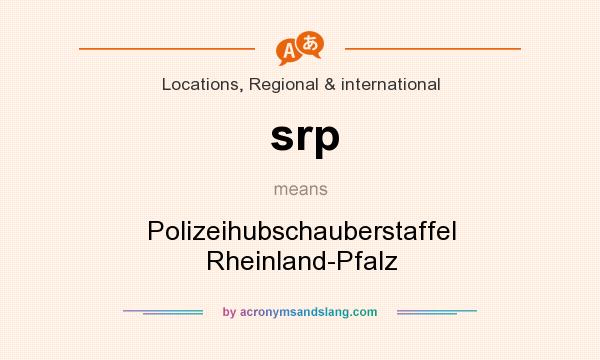 What does srp mean? It stands for Polizeihubschauberstaffel Rheinland-Pfalz