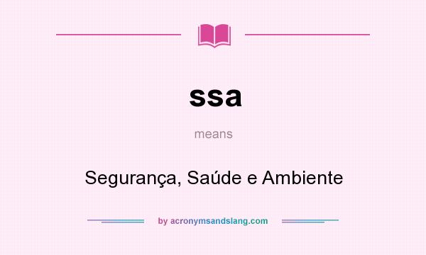 What does ssa mean? It stands for Segurança, Saúde e Ambiente