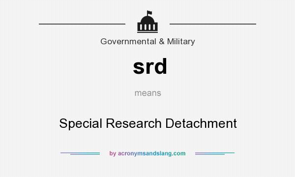 What does srd mean? It stands for Special Research Detachment