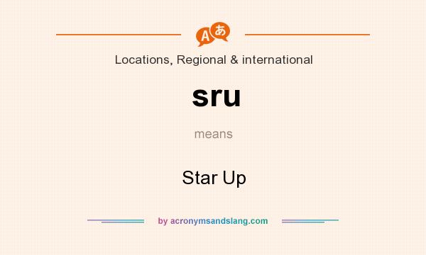 What does sru mean? It stands for Star Up