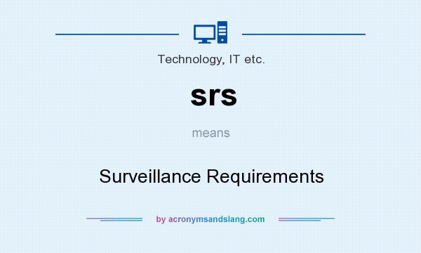 What does srs mean? It stands for Surveillance Requirements