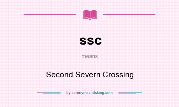 What does ssc mean? It stands for Second Severn Crossing