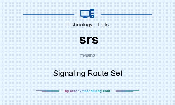 What does srs mean? It stands for Signaling Route Set