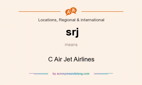 What does srj mean? It stands for C Air Jet Airlines