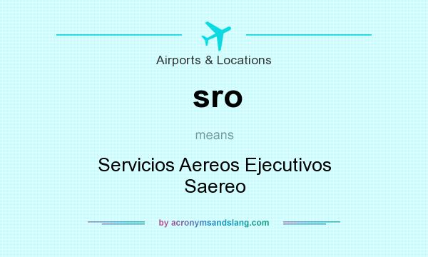 What does sro mean? It stands for Servicios Aereos Ejecutivos Saereo