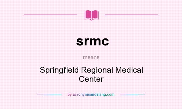 What does srmc mean? It stands for Springfield Regional Medical Center