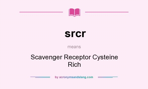 What does srcr mean? It stands for Scavenger Receptor Cysteine Rich