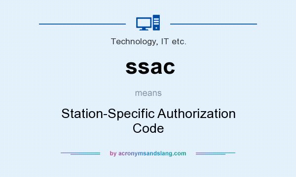 What does ssac mean? It stands for Station-Specific Authorization Code