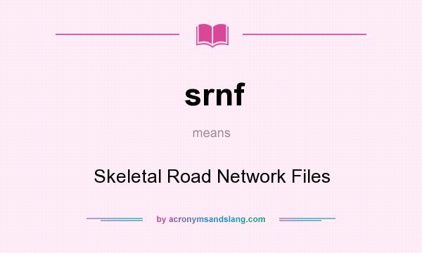 What does srnf mean? It stands for Skeletal Road Network Files
