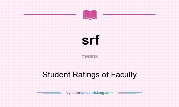 What does srf mean? It stands for Student Ratings of Faculty