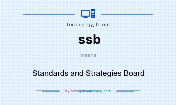 What does ssb mean? It stands for Standards and Strategies Board