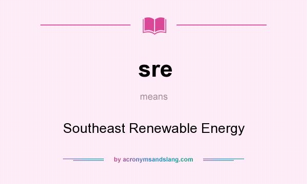 What does sre mean? It stands for Southeast Renewable Energy