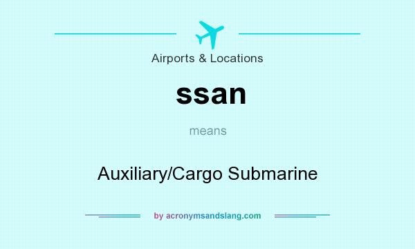 What does ssan mean? It stands for Auxiliary/Cargo Submarine