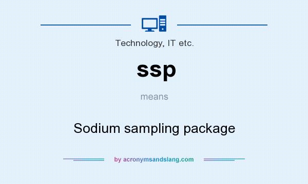 What does ssp mean? It stands for Sodium sampling package