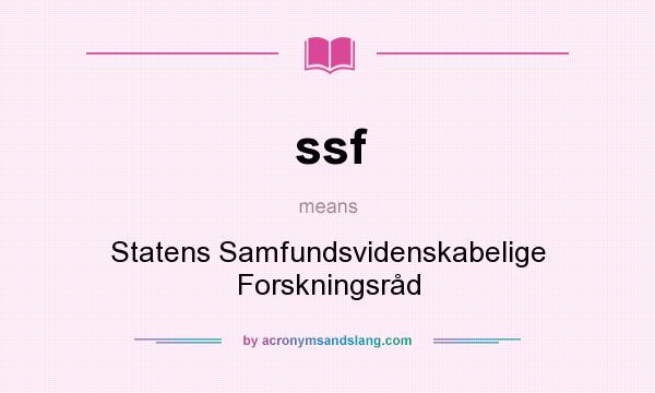 What does ssf mean? It stands for Statens Samfundsvidenskabelige Forskningsråd