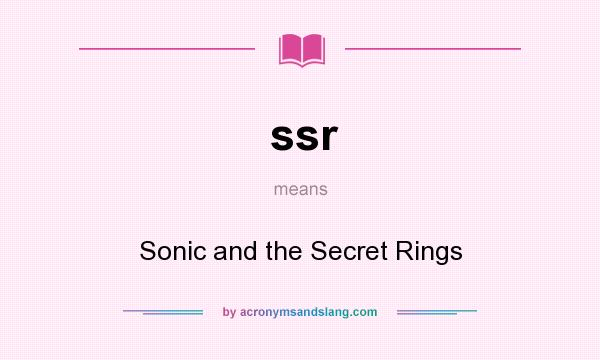 What does ssr mean? It stands for Sonic and the Secret Rings