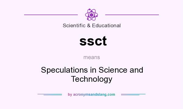 What does ssct mean? It stands for Speculations in Science and Technology
