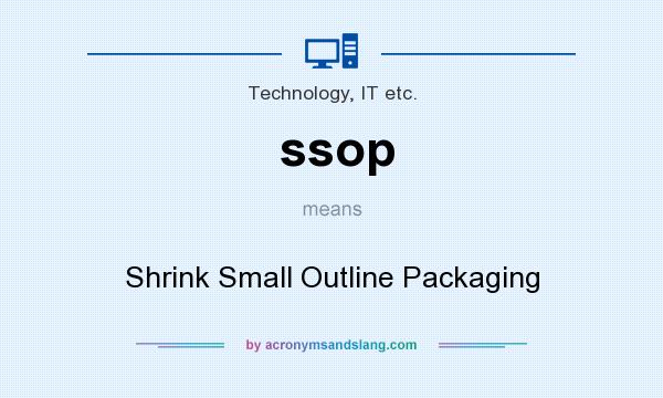 What does ssop mean? It stands for Shrink Small Outline Packaging