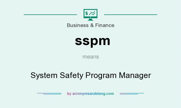 What does sspm mean? It stands for System Safety Program Manager