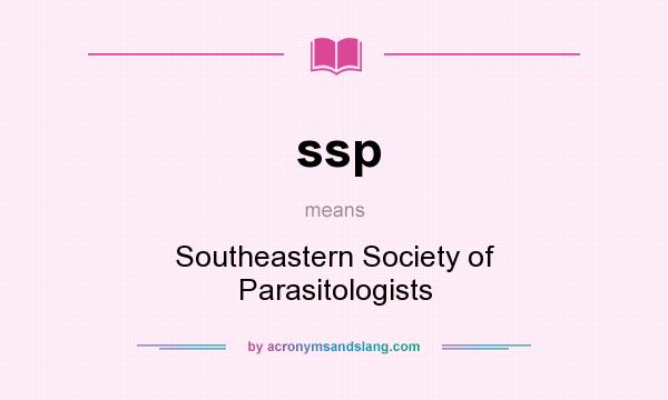 What does ssp mean? It stands for Southeastern Society of Parasitologists