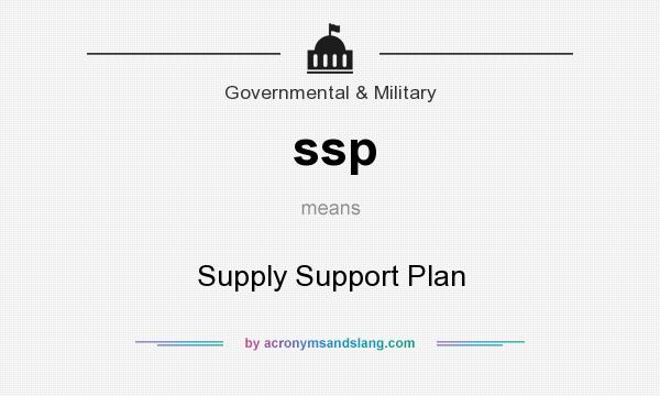 What does ssp mean? It stands for Supply Support Plan