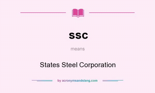 What does ssc mean? It stands for States Steel Corporation