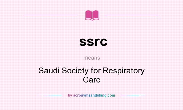 What does ssrc mean? It stands for Saudi Society for Respiratory Care
